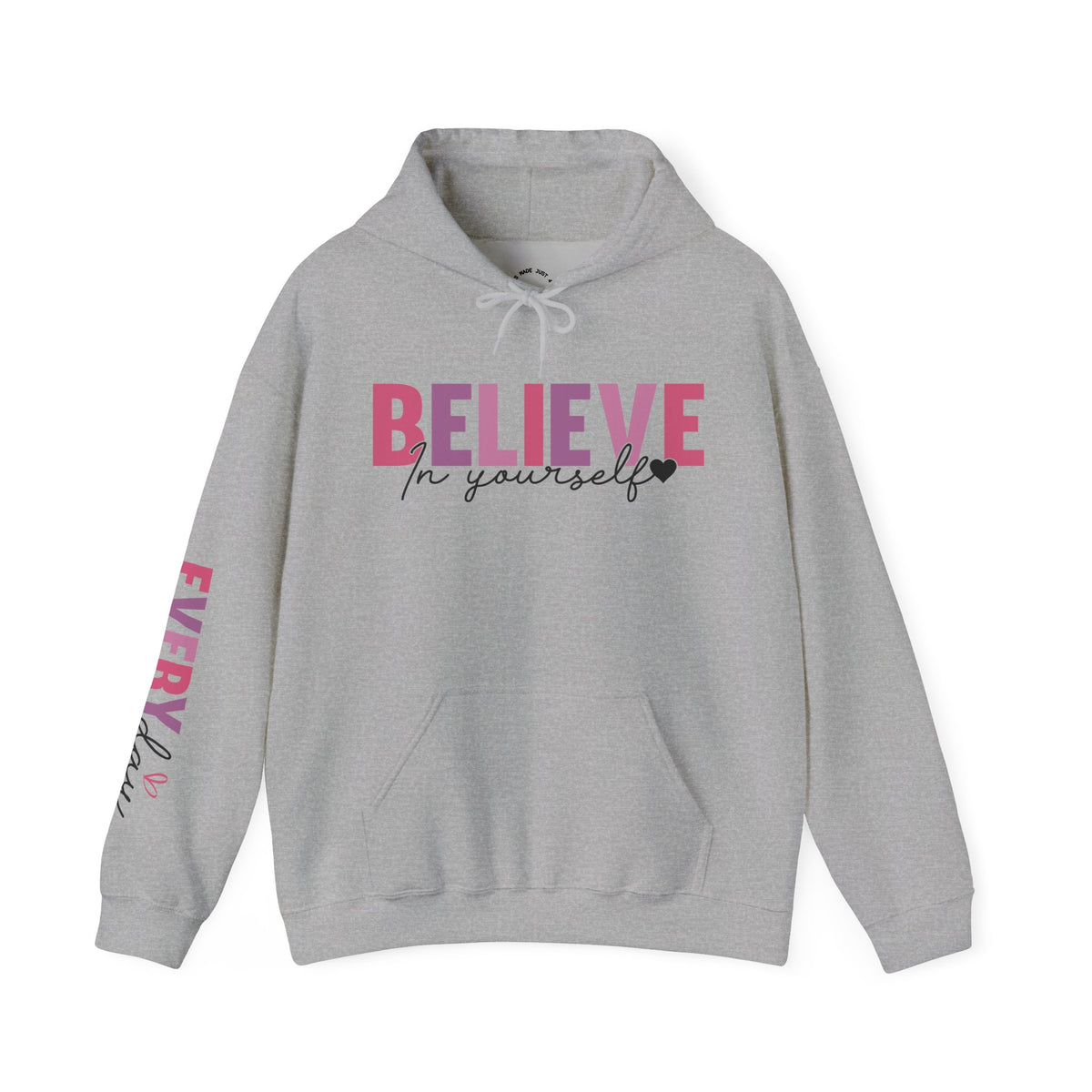 A light gray heather pullover hoodie featuring a graphic on the chest that reads 'BELIEVE In yourself' in pink and black, with 'EVERYDAY' printed vertically in pink and black on the left sleeve.