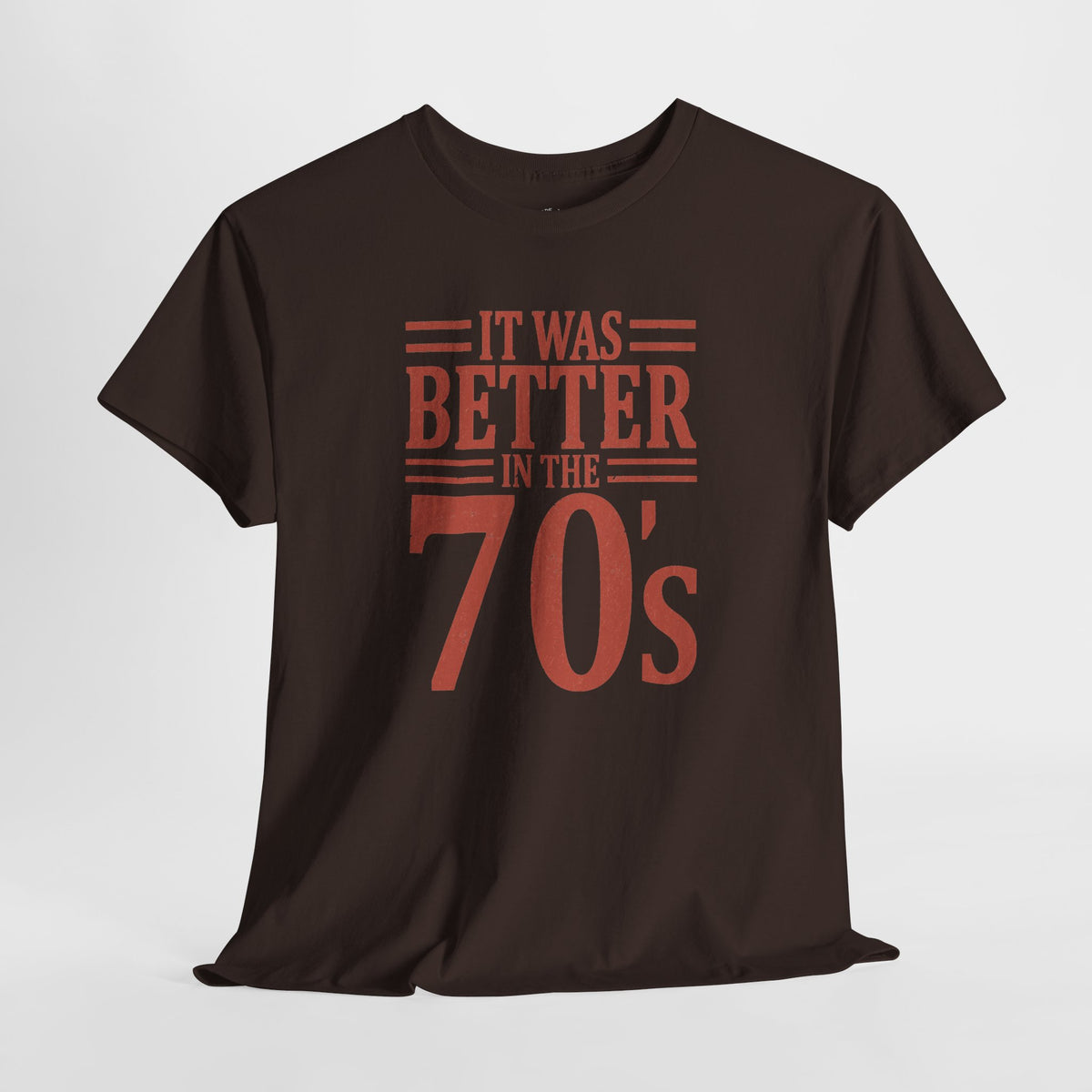 70s Nostalgia T-Shirt: Better in the 70s, 100% Cotton