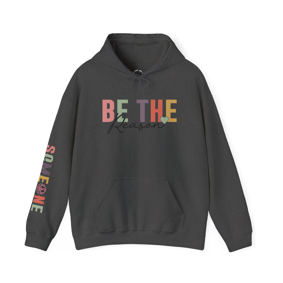 A dark gray pullover hoodie with a colorful graphic on the chest reading 'BE THE Reason' and 'Someone Smiles' with a smiley face printed down the right sleeve, shown on a plain white background.