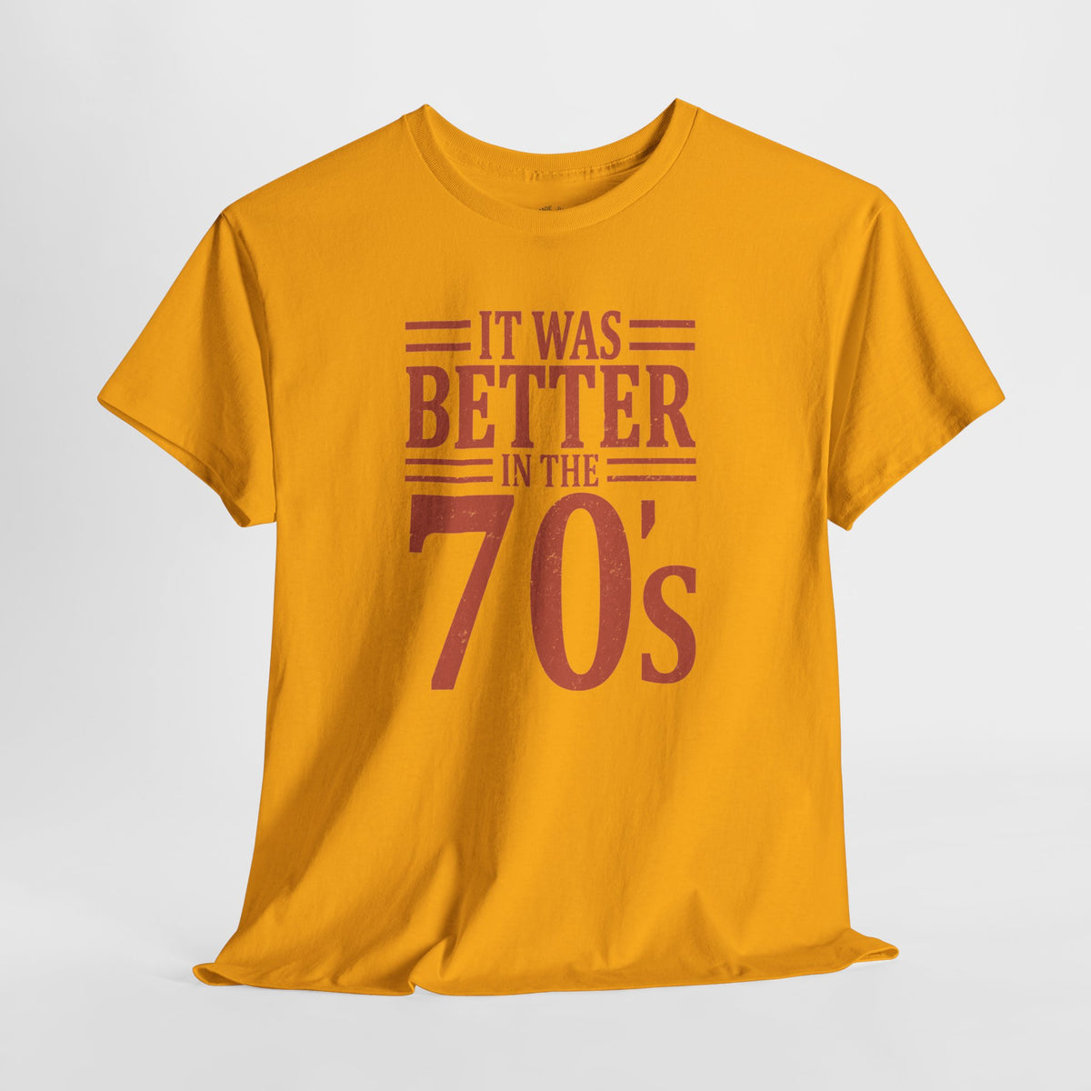 70s Nostalgia T-Shirt: Better in the 70s, 100% Cotton
