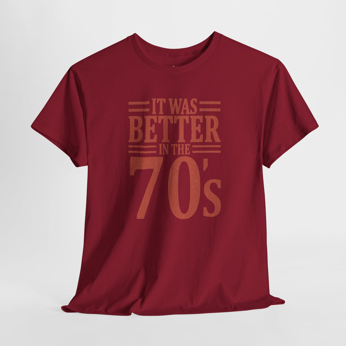 70s Nostalgia T-Shirt: Better in the 70s, 100% Cotton