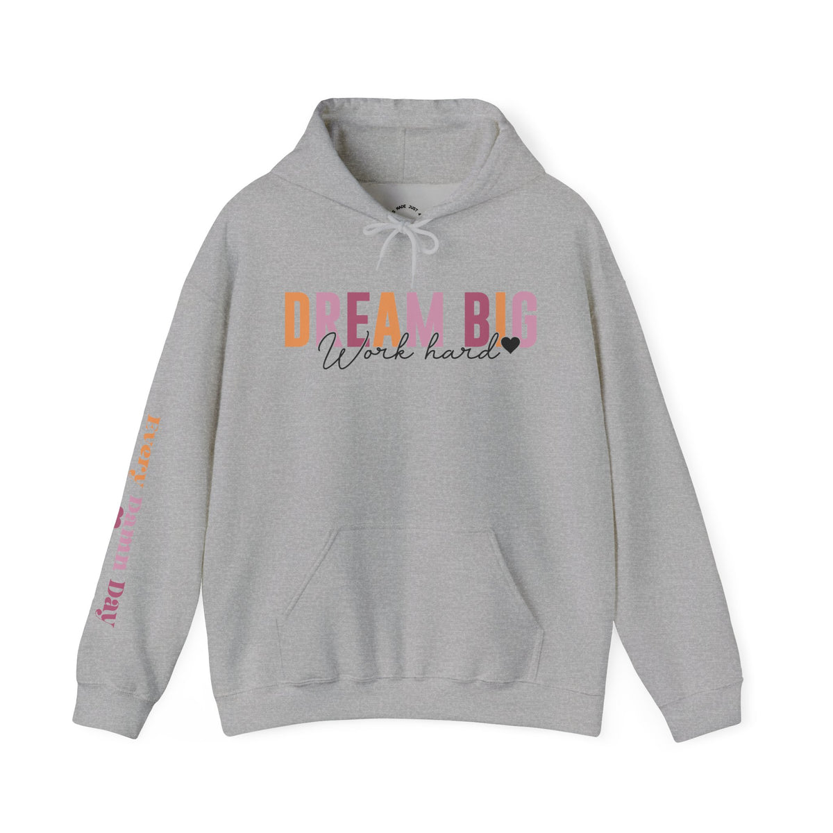 A light gray heathered pullover hoodie with a colorful graphic on the chest reading 'DREAM BIG Work hard' and 'EVERY DAMN DAY' printed vertically on the sleeve, shown on a plain white background.