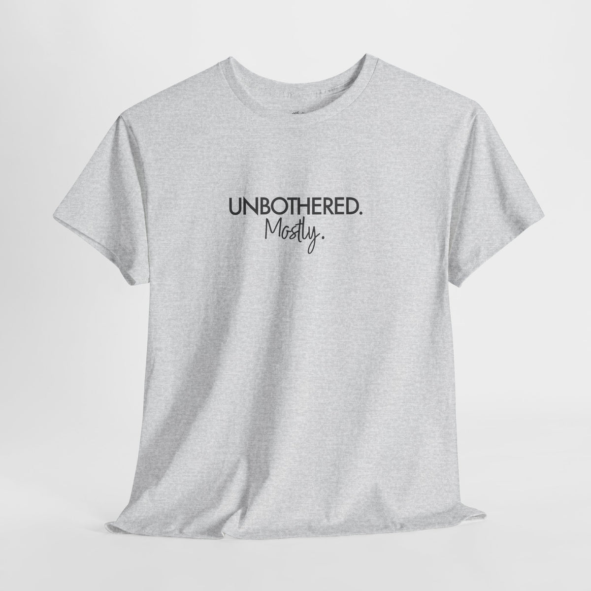 Funny Unbothered Shirt, Unbothered Mostly, Cotton Graphic Tee
