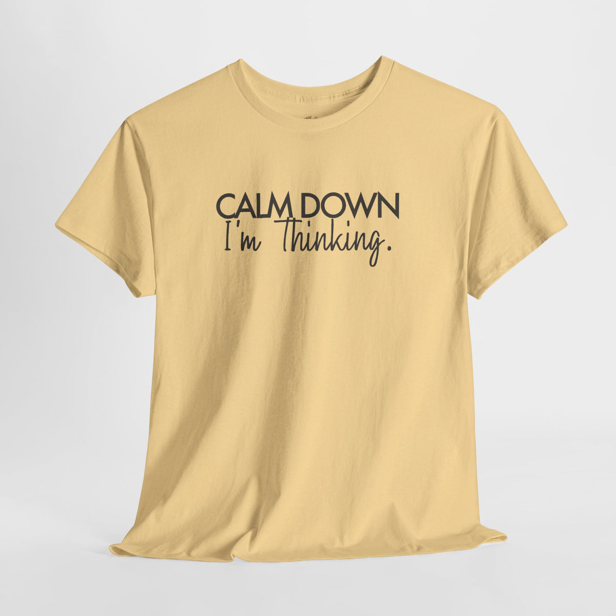 Funny Thinking Shirt, Calm Down I'm Thinking, Unisex Cotton Graphic Tee
