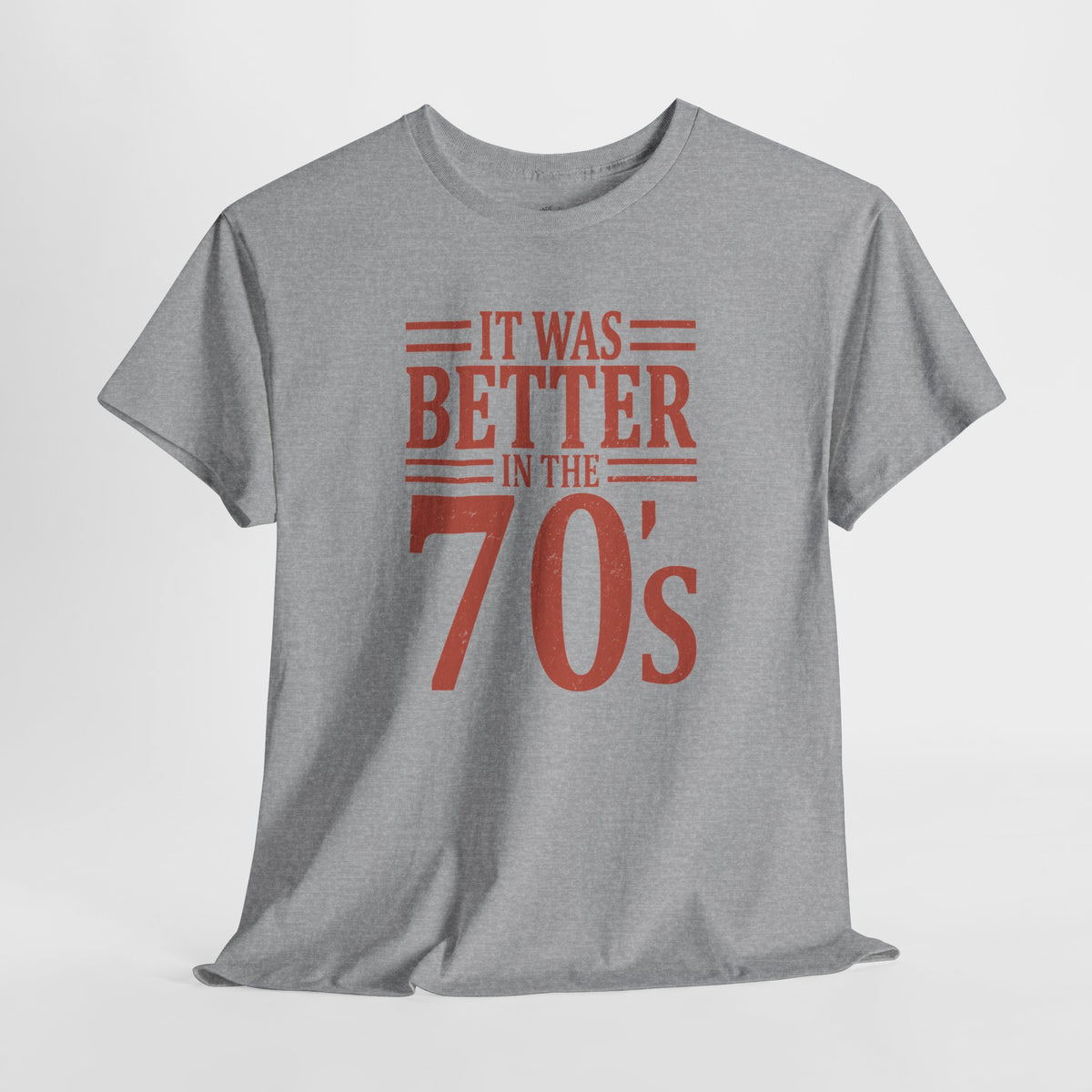 70s Nostalgia T-Shirt: Better in the 70s, 100% Cotton
