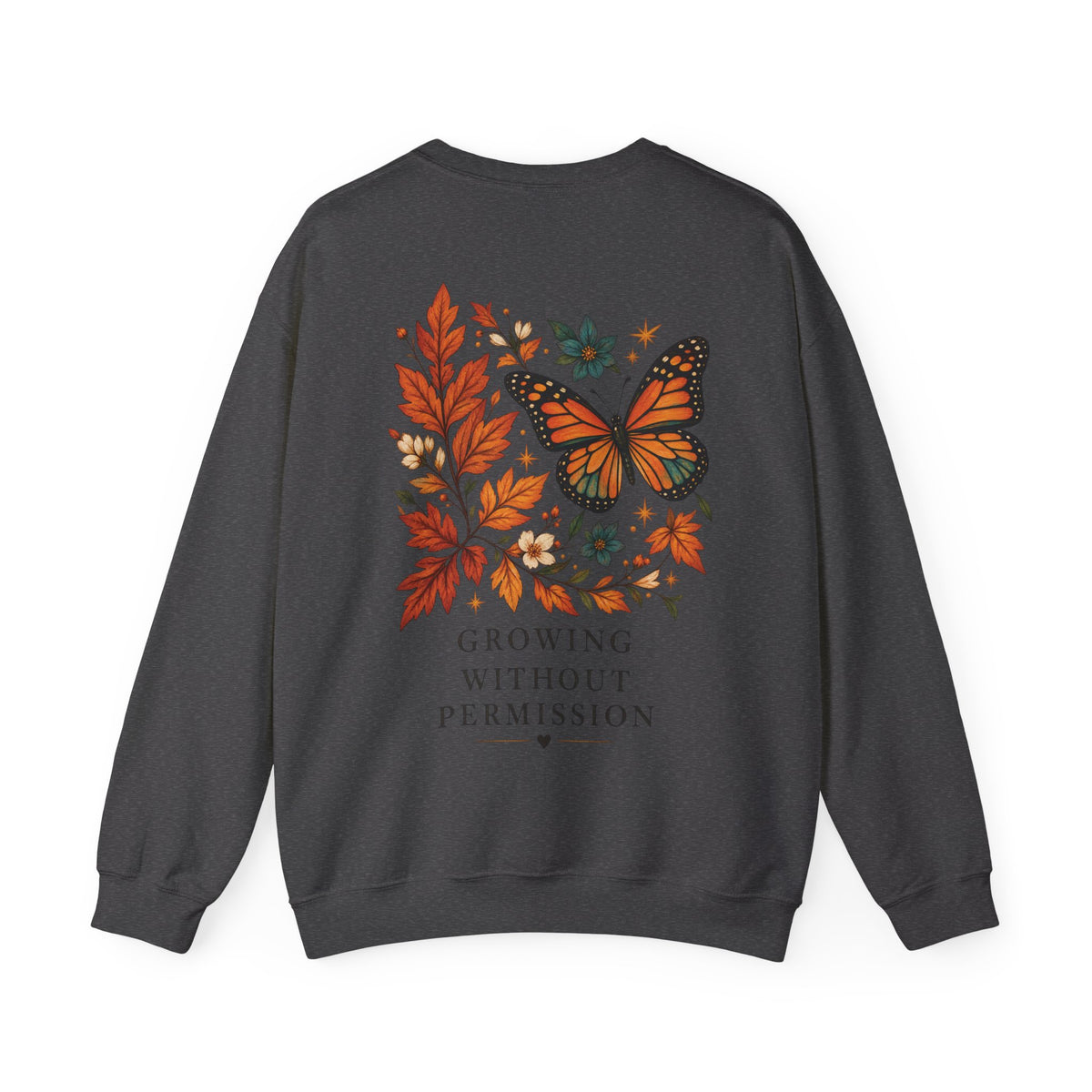 A dark gray crewneck sweatshirt shown from the back, featuring a graphic print of an orange monarch butterfly surrounded by autumn leaves and small flowers, with the text 'GROWING WITHOUT PERMISSION' printed below.