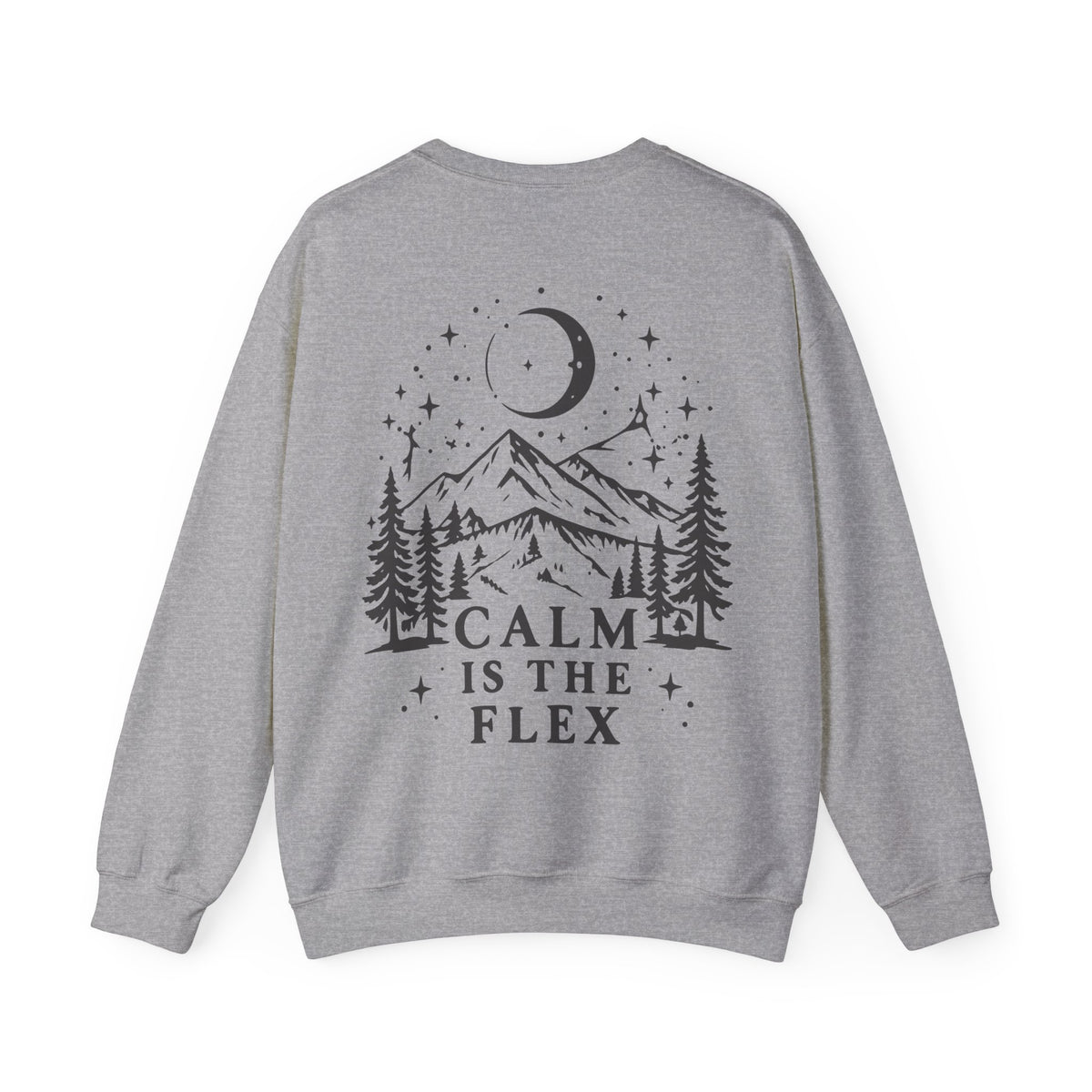 A heather gray crewneck sweatshirt shown from the back, featuring a black graphic print of a mountain, pine trees, a crescent moon, and stars with the text 'CALM IS THE FLEX'.