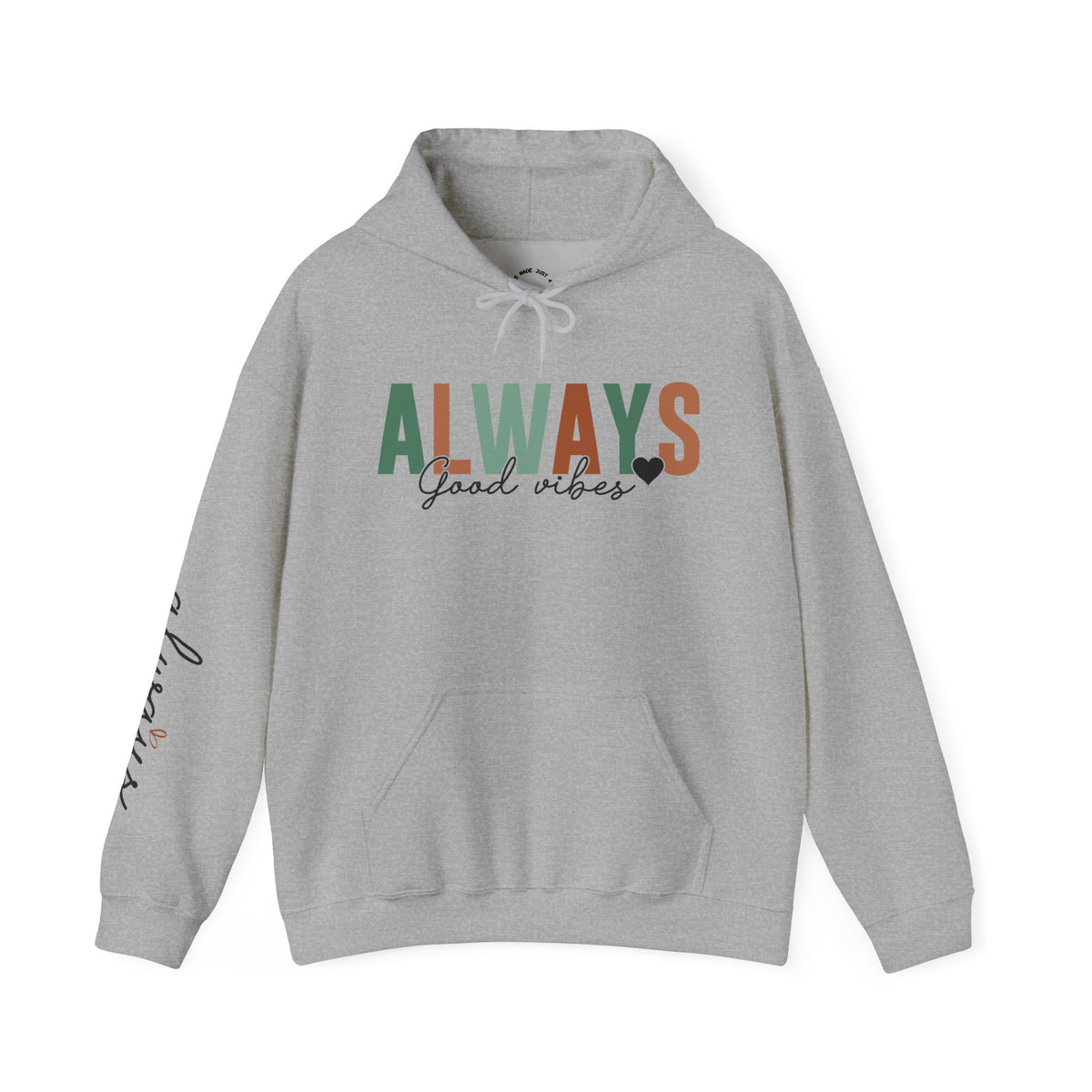 A light gray heather pullover hoodie with a front kangaroo pocket and drawstring hood, featuring the word 'ALWAYS' in block letters with 'Good vibes' in black script underneath with a solid small heart. The left sleeve has a vertical script graphic 'ALWAYS GOOD ENERGY'.