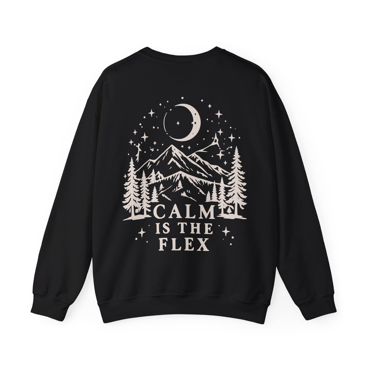 A black crewneck sweatshirt with a cream-colored graphic on the back featuring a mountain, pine trees, a crescent moon, stars, and the text 'CALM IS THE FLEX'.