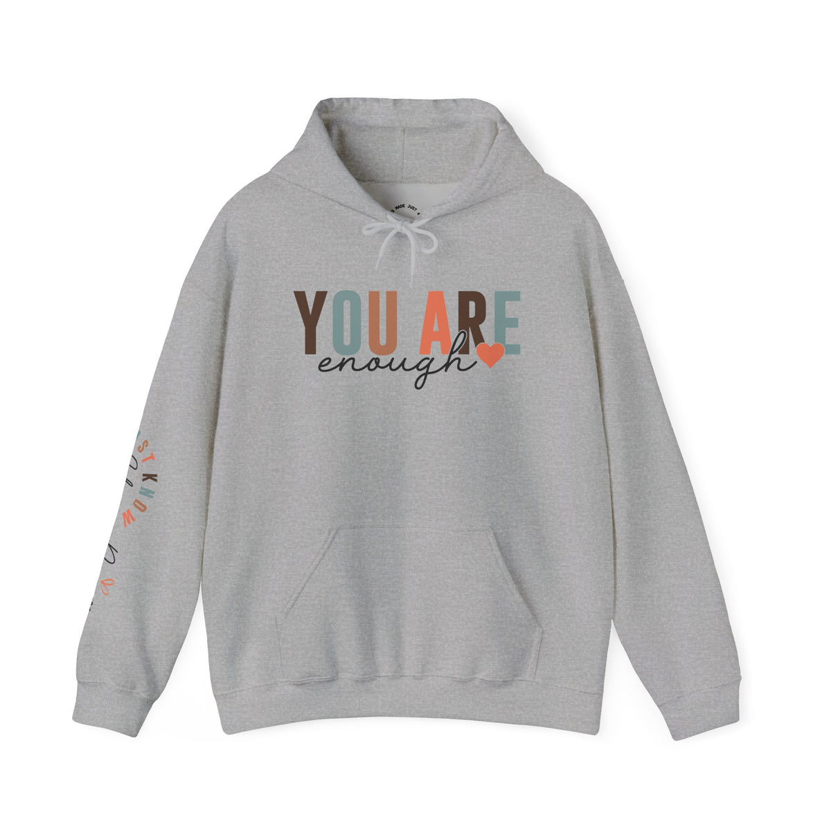 A light gray heather pullover hoodie with a front kangaroo pocket and a graphic text print reading 'YOU ARE enough' on the chest with a small heart and 'Just Know Your Power' on the sleeve, shown on a plain white background.