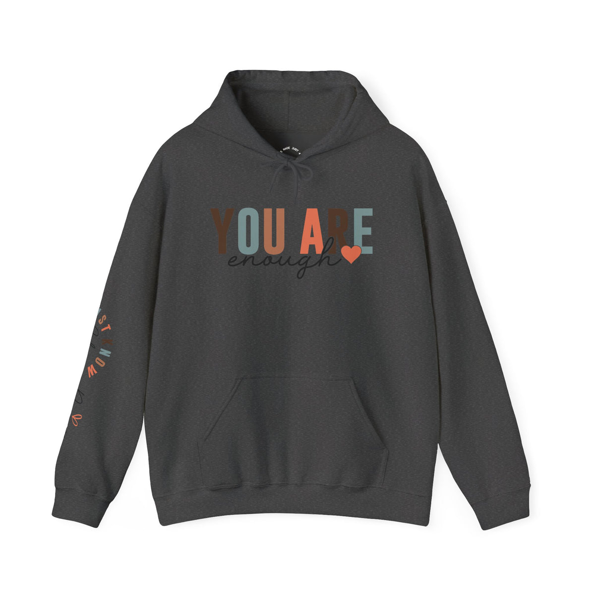 A dark gray pullover hoodie with a front kangaroo pocket and a graphic text print reading 'YOU ARE enough' on the chest with a small heart and 'Just Know Your Power' on the sleeve, on a white background.