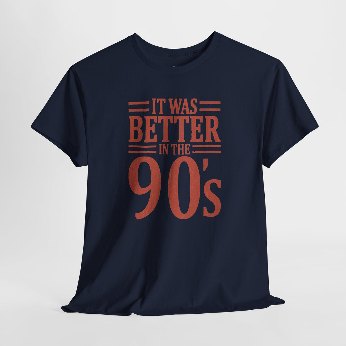 90s Nostalgia T-Shirt: Better in the 90s, 100% Cotton