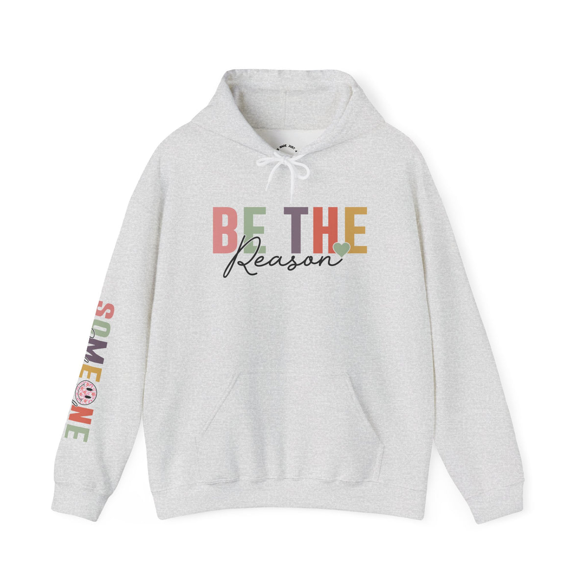A light heather gray pullover hoodie with a colorful graphic on the chest reading 'BE THE Reason' and 'Someone Smiles' with a smiley face printed down the right sleeve, shown on a plain white background.