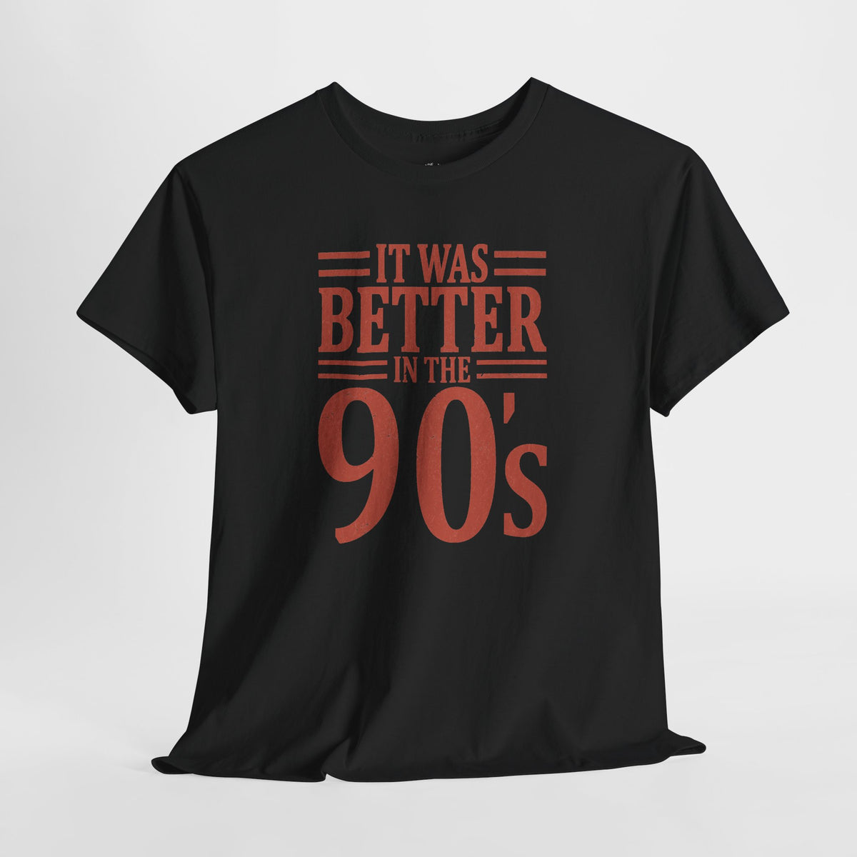 90s Nostalgia T-Shirt: Better in the 90s, 100% Cotton