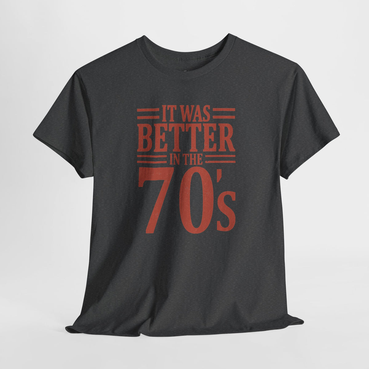 70s Nostalgia T-Shirt: Better in the 70s, 100% Cotton