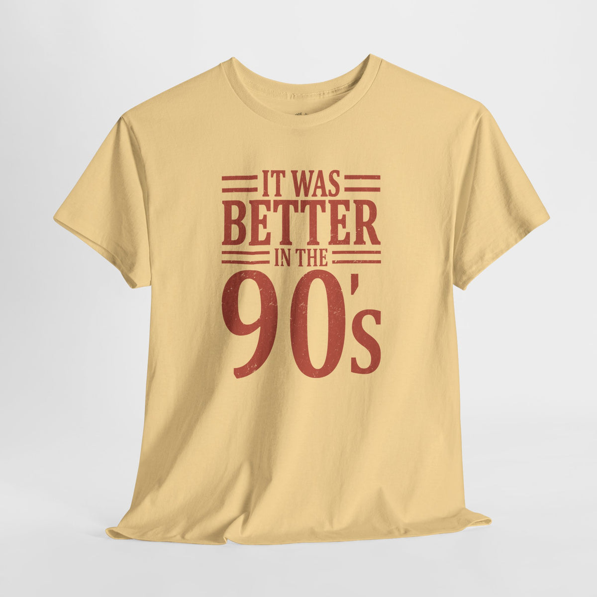 90s Nostalgia T-Shirt: Better in the 90s, 100% Cotton