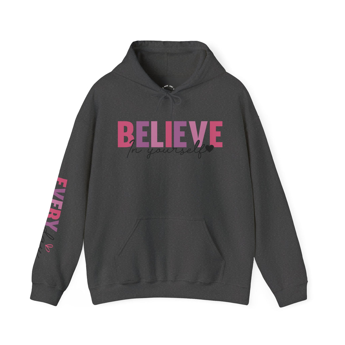 Dark gray pullover hoodie featuring a graphic on the chest that reads 'BELIEVE In yourself' in different shades of pink and black, with 'EVERYDAY' printed vertically in different shades of pink and black on the left sleeve.