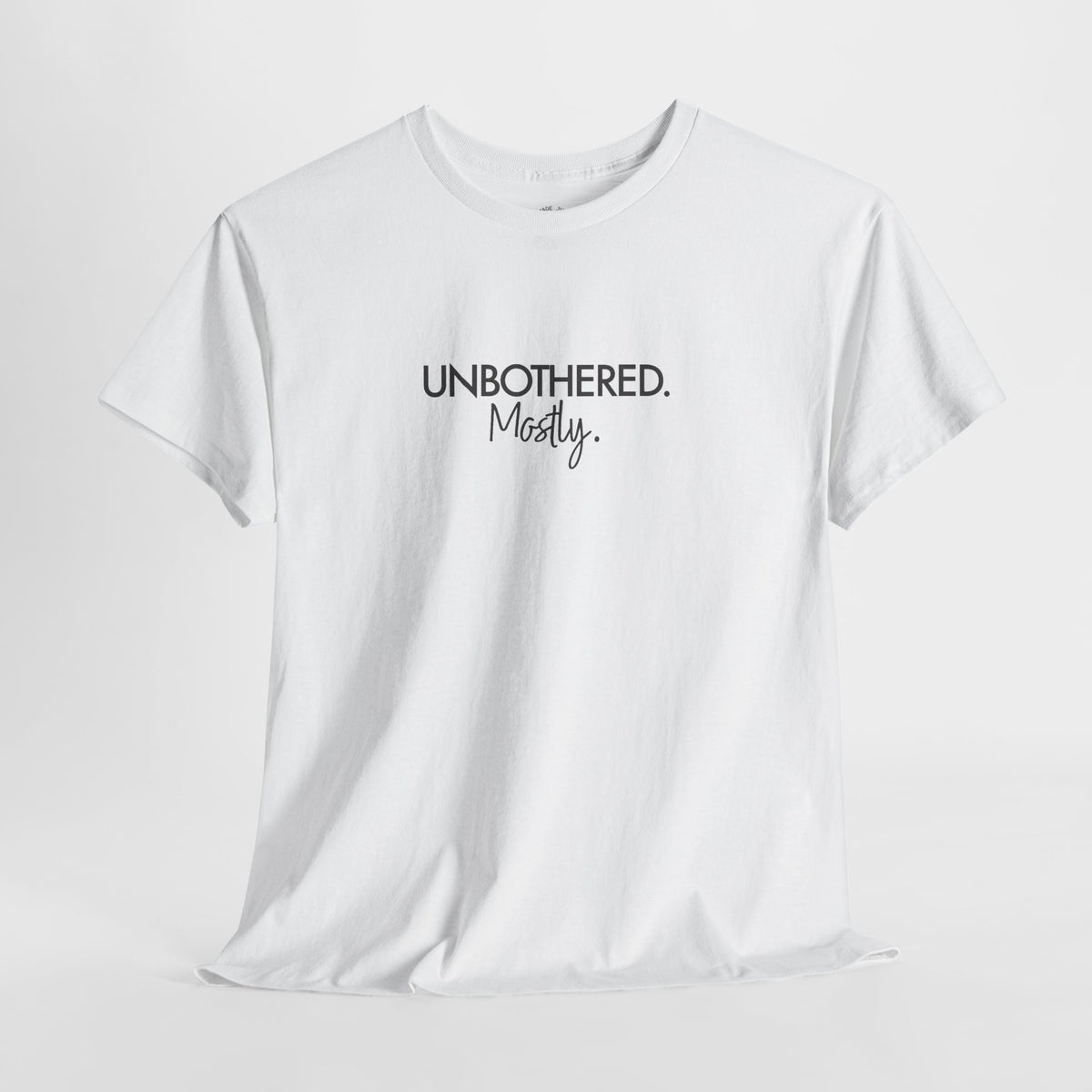 Funny Unbothered Shirt, Unbothered Mostly, Cotton Graphic Tee
