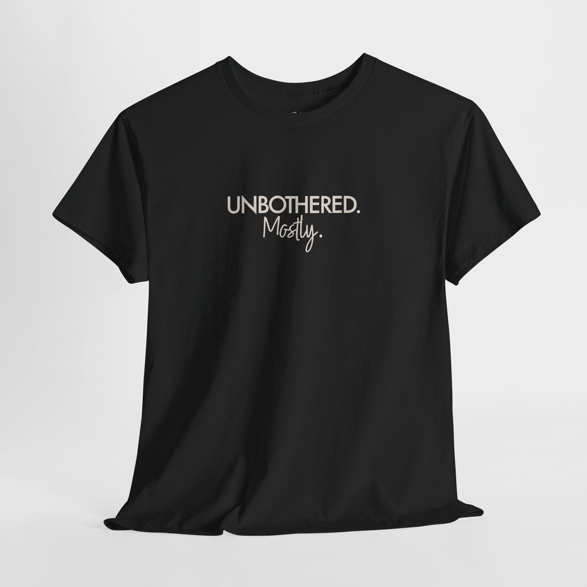 Funny Unbothered Shirt, Unbothered Mostly, Cotton Graphic Tee