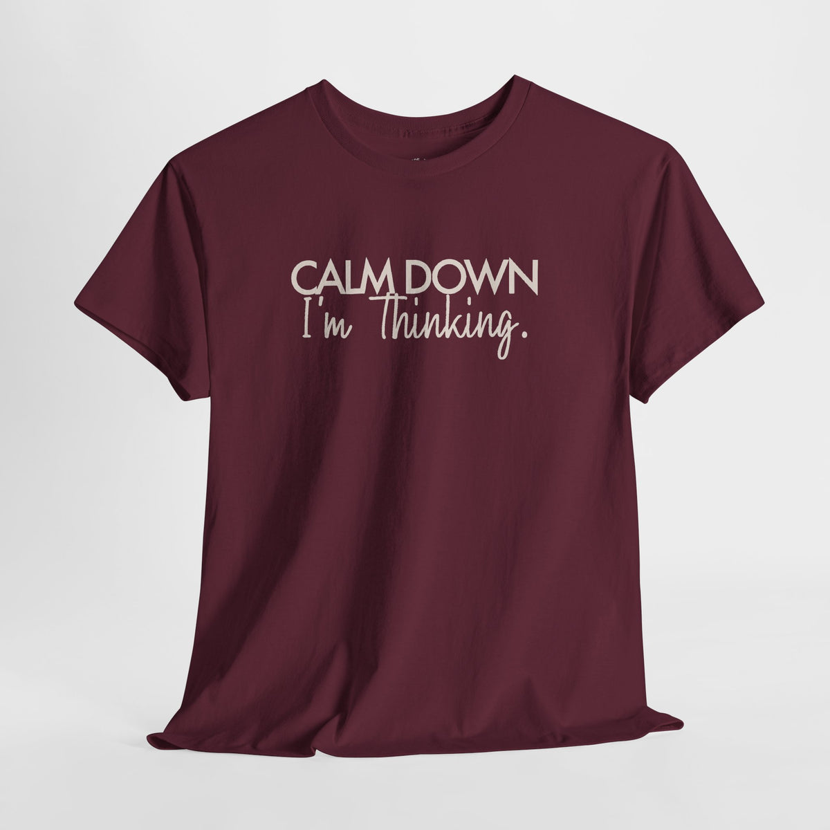 Funny Thinking Shirt, Calm Down I'm Thinking, Unisex Cotton Graphic Tee