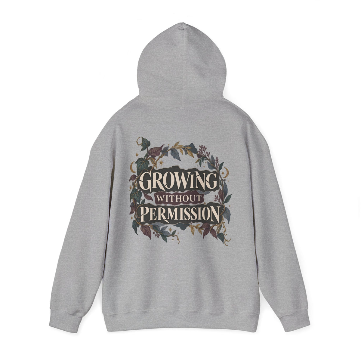 A light gray heather hoodie shown from the back, featuring a graphic print with the text 'GROWING WITHOUT PERMISSION' in a vintage serif font, surrounded by a botanical leaf wreath design.