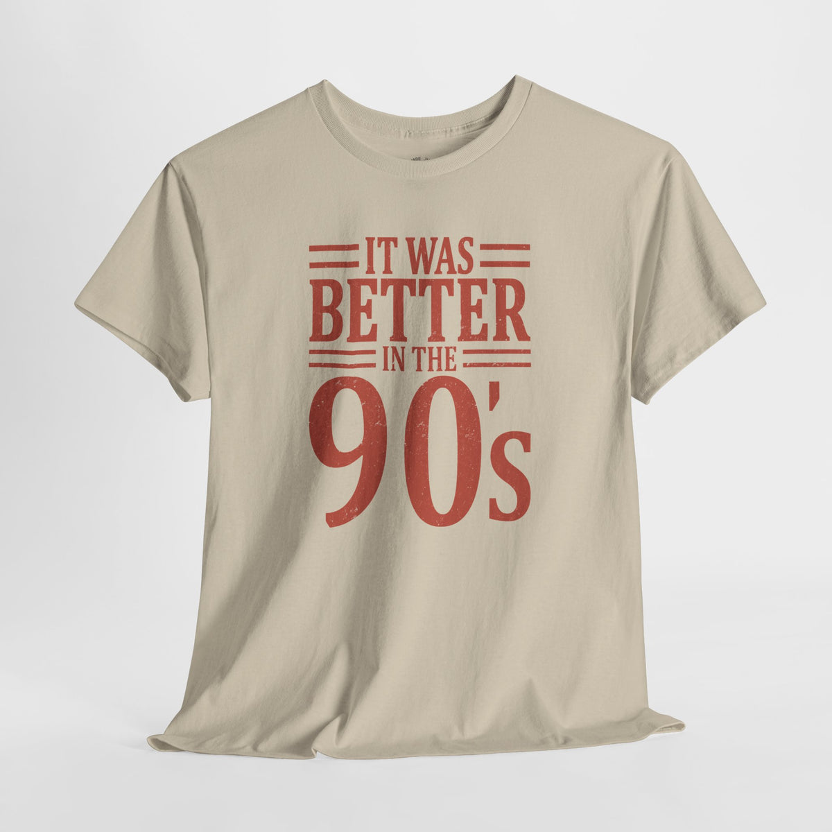 90s Nostalgia T-Shirt: Better in the 90s, 100% Cotton
