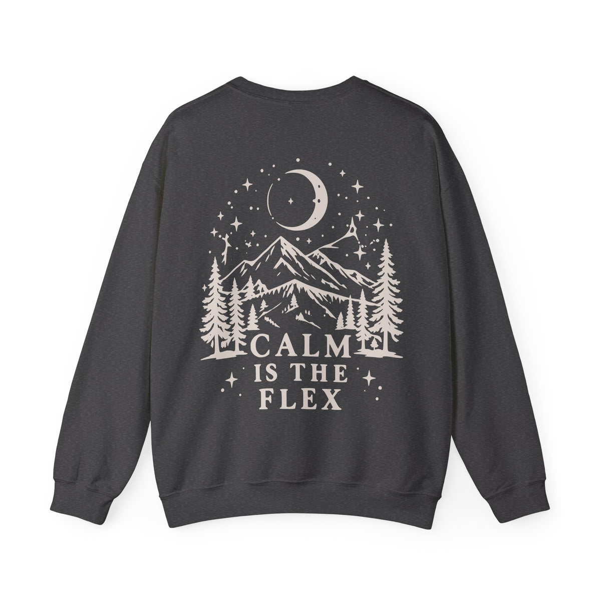 A dark gray crewneck sweatshirt shown from the back, featuring a cream-colored graphic of a mountain, pine trees, a crescent moon, and stars with the text 'CALM IS THE FLEX'.