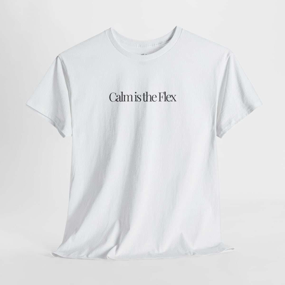 Calm Quote Shirt, Calm Is the Flex, Minimalist Unisex Cotton Tee