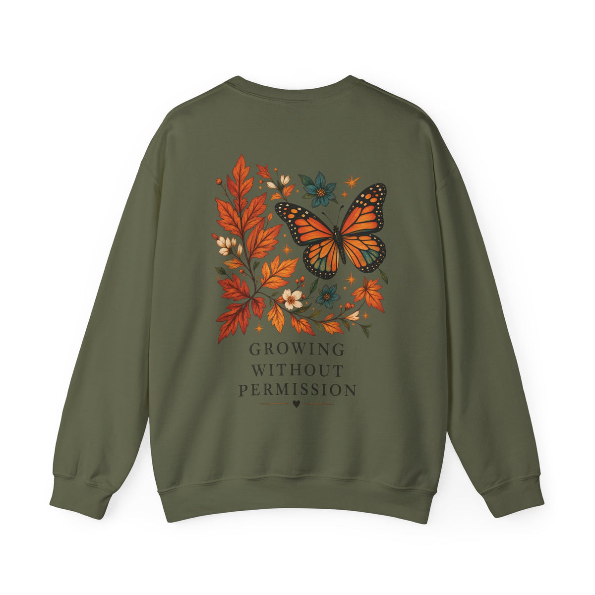 An olive green crewneck sweatshirt shown from the back, featuring a graphic of a monarch butterfly and autumn leaves with the text 'GROWING WITHOUT PERMISSION' printed below.