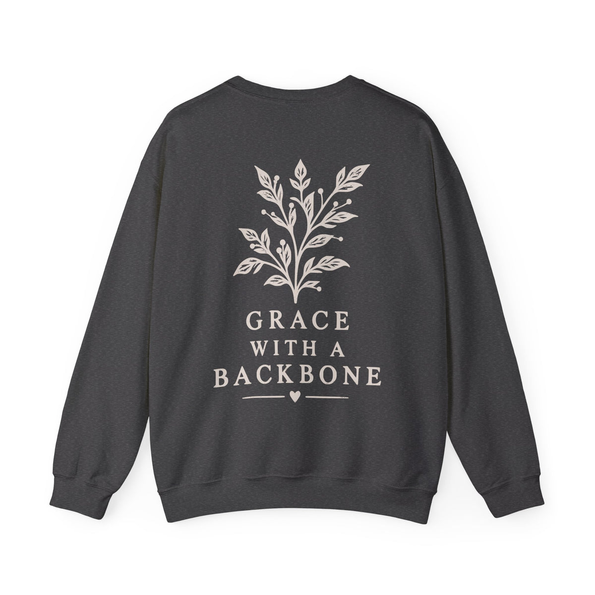 A dark gray crewneck sweatshirt with a cream graphic of a leafy branch and the text 'GRACE WITH A BACKBONE' printed on the back, shown against a plain white background.