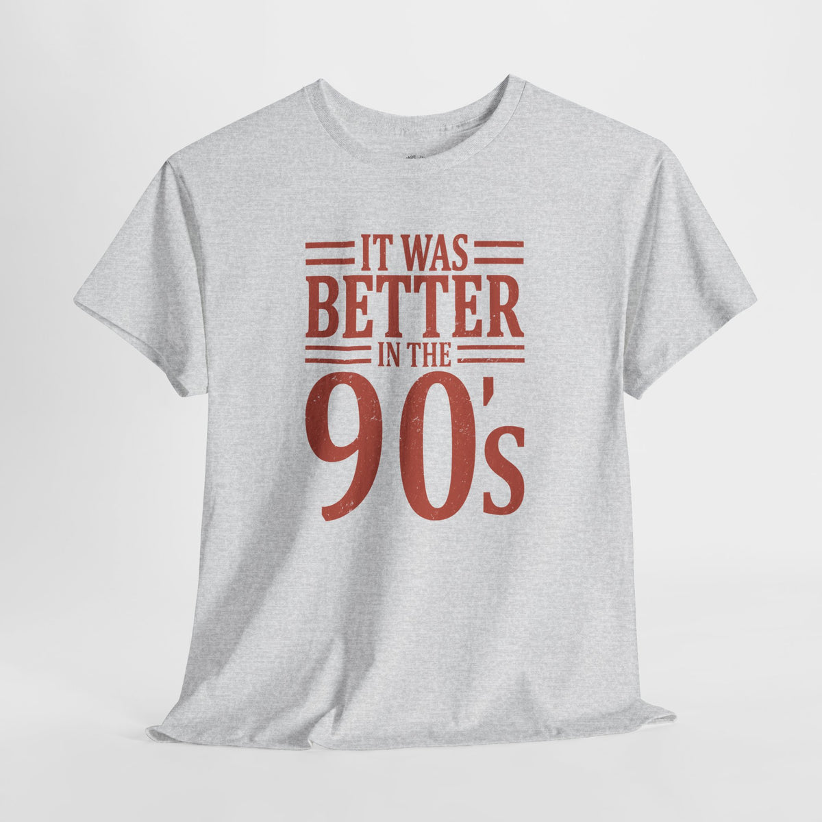 90s Nostalgia T-Shirt: Better in the 90s, 100% Cotton