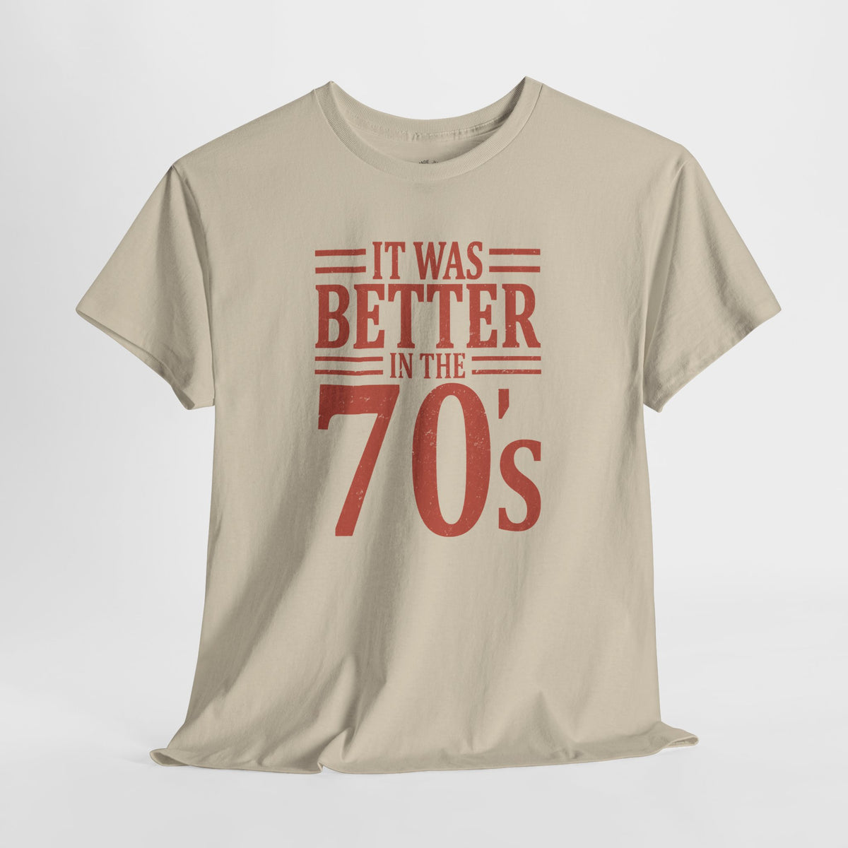 70s Nostalgia T-Shirt: Better in the 70s, 100% Cotton