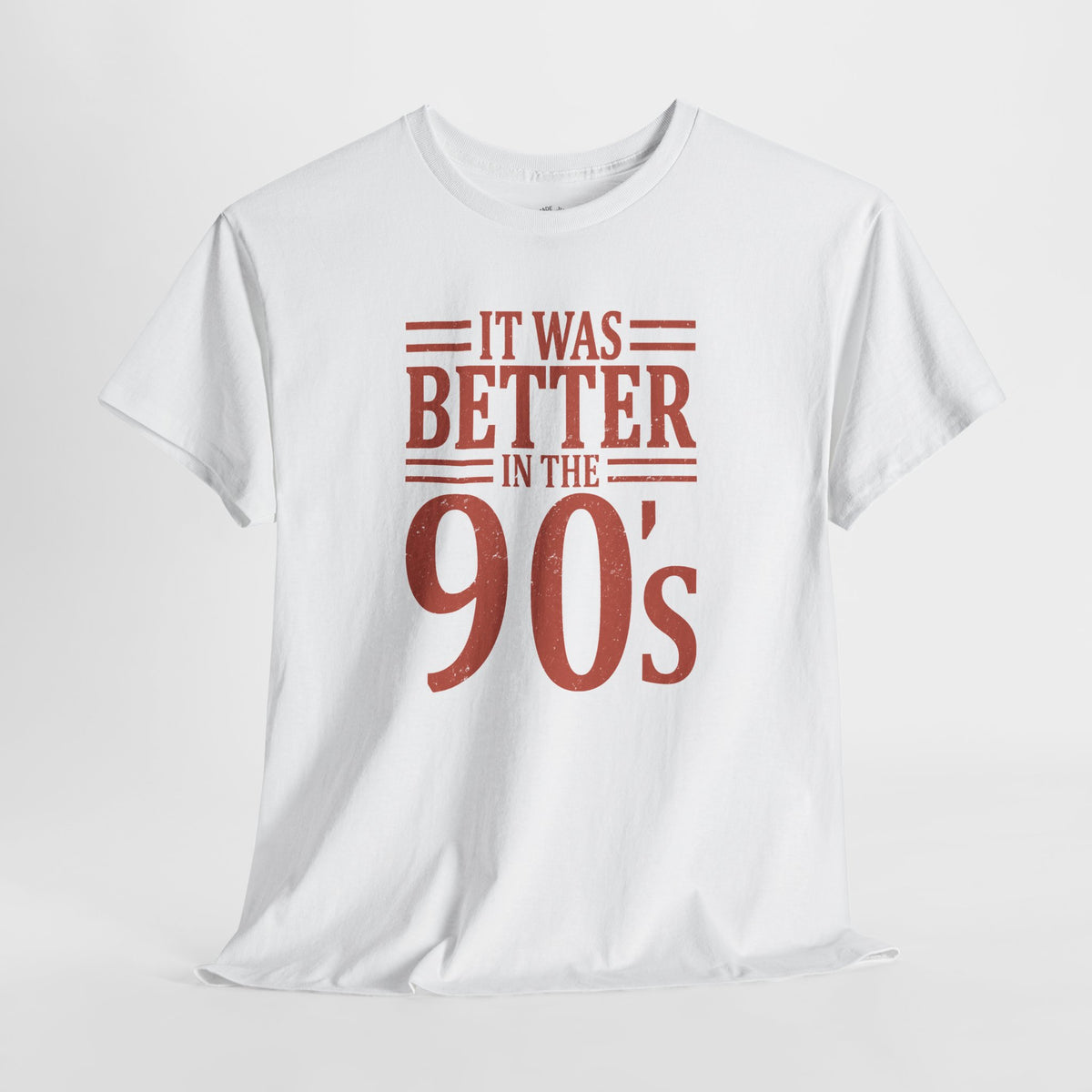90s Nostalgia T-Shirt: Better in the 90s, 100% Cotton