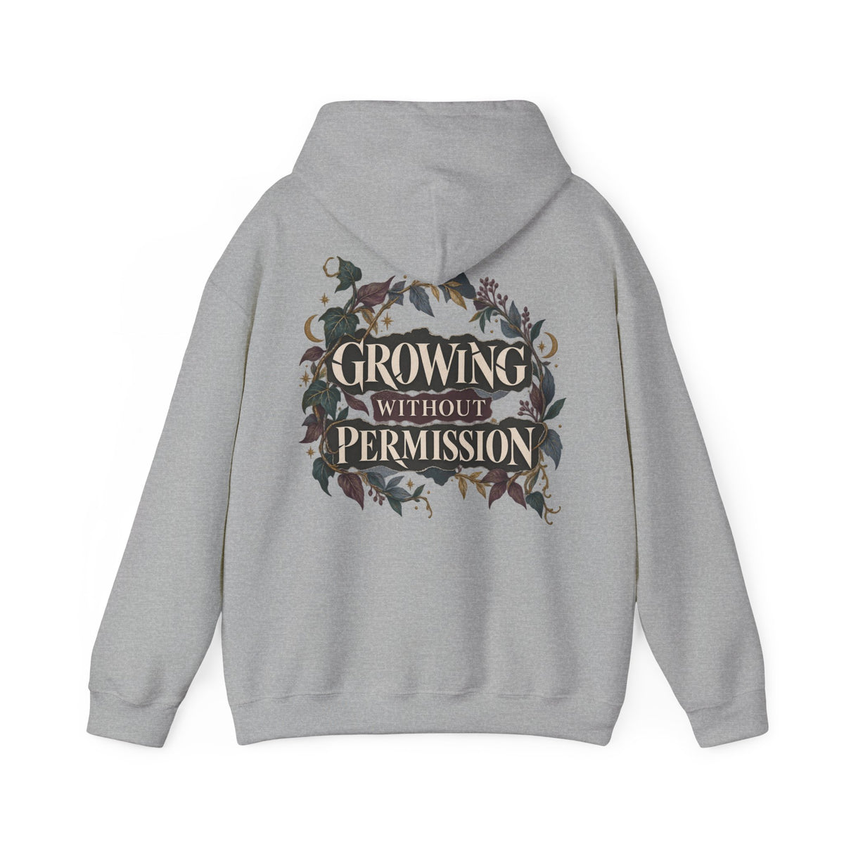 A light gray pullover hoodie shown from the back, featuring a large graphic print with the text 'GROWING WITHOUT PERMISSION' in a vintage serif font, surrounded by a botanical wreath design in muted green, brown, and burgundy tones.