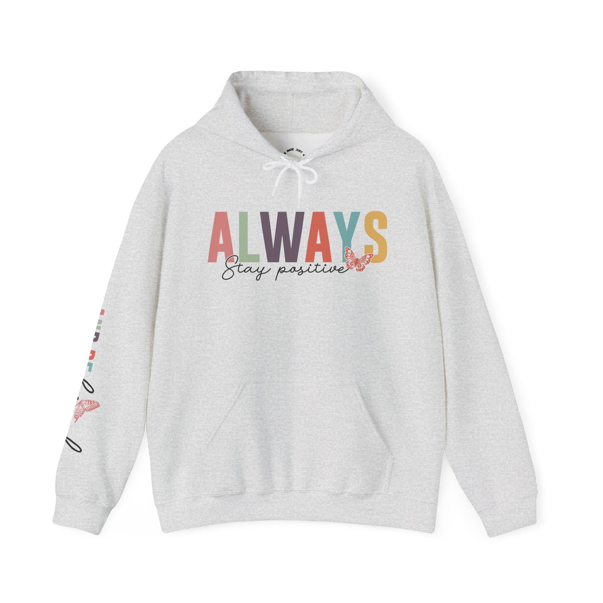 A light heather gray pullover hoodie featuring a colorful graphic on the chest that reads 'ALWAYS Stay positive' with small butterfly accents, and additional small graphics 'ALWAYS BE KIND' printed down the right sleeve.